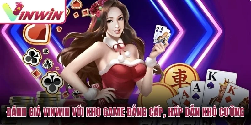 Đánh giá Vinwin cần kiểm tra tài khoản đăng ký đăng nhập và các nhóm sản phẩm chính