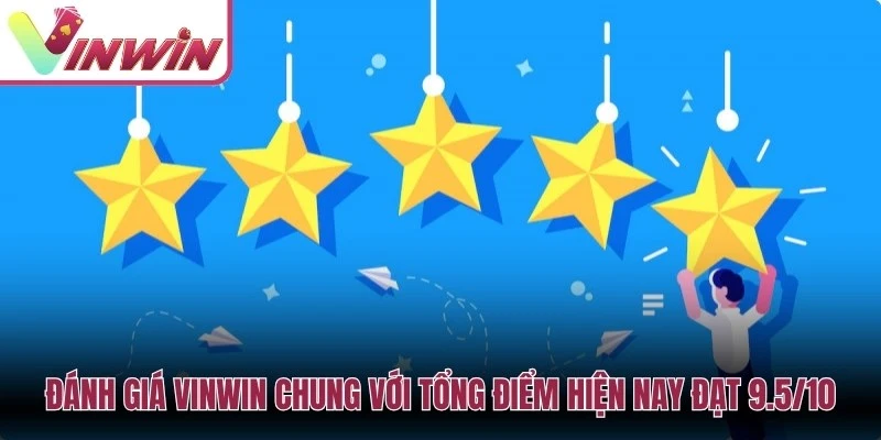 Bảng đánh giá Vinwin cần cân bằng giữa điểm mạnh và điểm cần kiểm tra